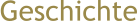 Geschichte